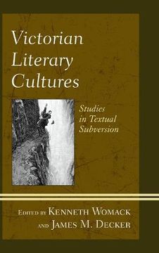 portada Victorian Literary Cultures: Studies in Textual Subversion 