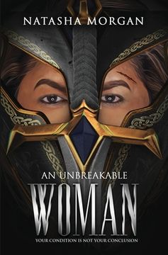 portada An Unbreakable Woman: Your Condition Is Not Your Conclusion