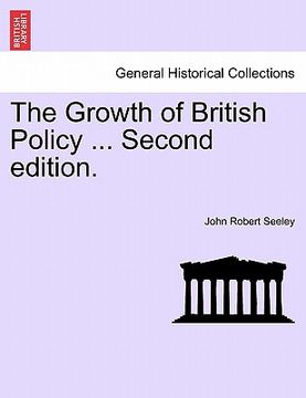 portada the growth of british policy ... second edition.