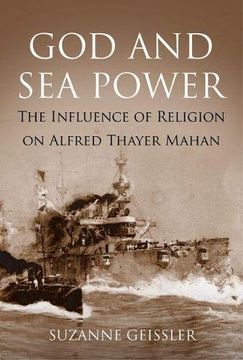 portada God and Sea Power: The Influence of Religion on Alfred Thayer Mahan (in English)