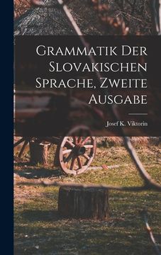 portada Grammatik der Slovakischen Sprache, zweite Ausgabe (en Alemán)