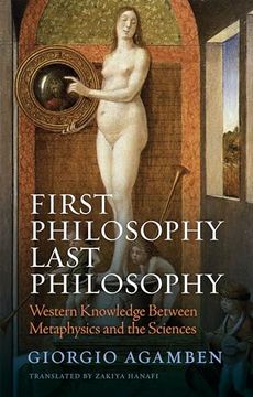 portada First Philosophy Last Philosophy: Western Knowledge Between Metaphysics and the Sciences (in English)