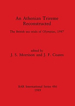 portada An Athenian Trireme Reconstructed: The British sea Trails of Olympias, 1987 (486) (British Archaeological Reports International Series) (in English)