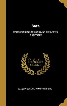 portada Sara: Drama Original, Histórico, en Tres Actos y en Verso