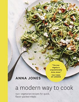 portada A Modern way to Cook: 150+ Vegetarian Recipes for Quick, Flavor-Packed Meals (en Inglés)