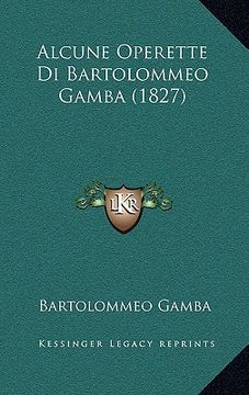 portada Alcune Operette Di Bartolommeo Gamba (1827) (in Italian)