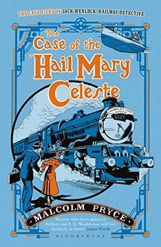 portada The Case of the ‘Hail Mary’ Celeste: The Case Files of Jack Wenlock, Railway Detective (Jack Wenlock 1)