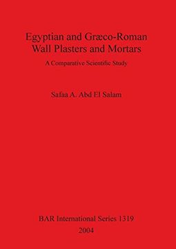portada Egyptian and Graeco-Roman Wall Plasters and Mortars: A Comparative Scientific Study (Bar International) (en Inglés)