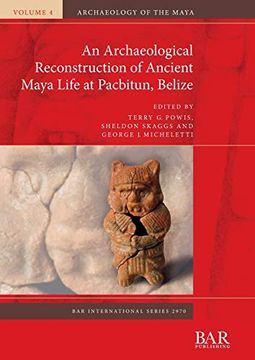 portada An Archaeological Reconstruction of Ancient Maya Life at Pacbitun, Belize (Bar International Series) (en Inglés)