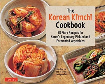 portada The Korean Kimchi Cookbook: 78 Fiery Recipes for Korea's Legendary Pickled and Fermented Vegetables (en Inglés)