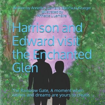 portada Harrison and Edward visit the Enchanted Glen: The Rainbow Gate, A moment when wishes and dreams are yours to create. (en Inglés)