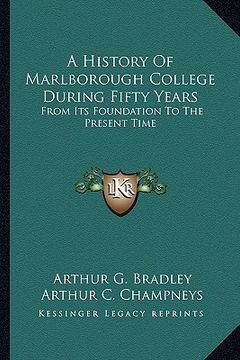 portada a history of marlborough college during fifty years: from its foundation to the present time (en Inglés)