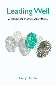 portada Leading Well: God's Fingerprints Upon Your Life and Ministry (en Inglés)