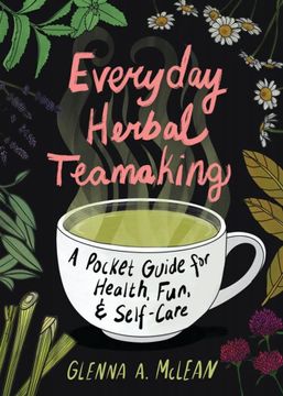 portada Everyday Herbal Teamaking: A Pocket Guide for Health (Fun) (en Inglés)