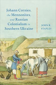 portada Johann Cornies, the Mennonites, and Russian Colonialism in Southern Ukraine (en Inglés)