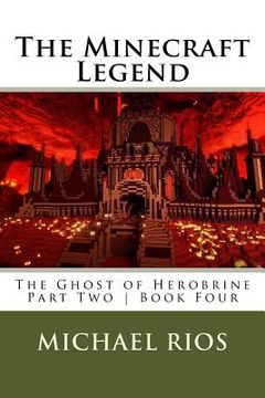 portada The Minecraft Legend: The Ghost of Herobrine - Part Two - Book Four (in English)