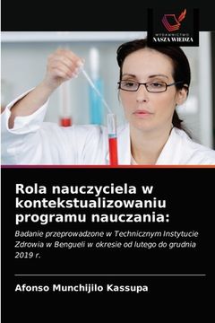 portada Rola nauczyciela w kontekstualizowaniu programu nauczania (in Polaco)