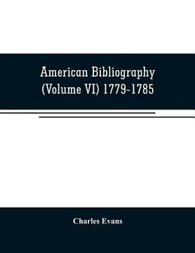 portada American bibliography: a chronological dictionary of all books, pamphlets and periodical publications printed in the United States of America (en Inglés)