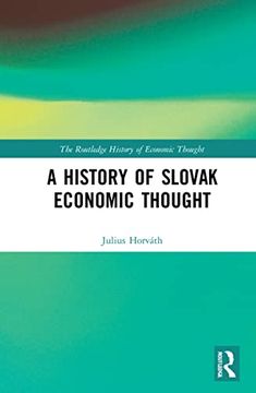portada A History of Slovak Economic Thought (The Routledge History of Economic Thought) (en Inglés)
