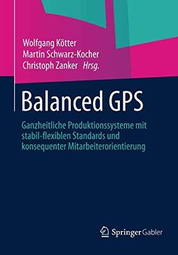 portada Balanced Gps: Ganzheitliche Produktionssysteme mit Stabil-Flexiblen Standards und Konsequenter Mitarbeiterorientierung (en Alemán)