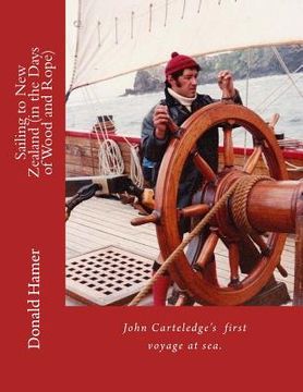 portada Sailing to New Zealand (in the Age of Wood and Rope) (en Inglés)
