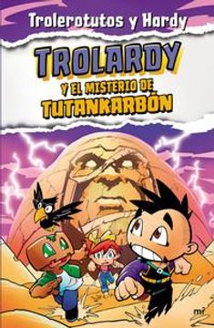 portada Trolardy 2. Trolardy Y El Misterio de Tutankarbón (in Spanish)