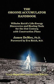 portada the orgone accumulator handbook: wilhelm reich ` s life-energy discoveries and healing tools for the 21st century, with construction plans (en Inglés)