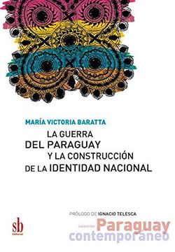 portada La Guerra del Paraguay y la Construcción de la Identidad Nacional (in Spanish)