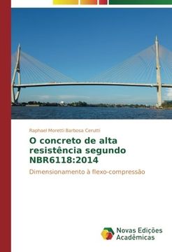 portada O concreto de alta resistência segundo NBR6118:2014: Dimensionamento à flexo-compressão (Portuguese Edition)