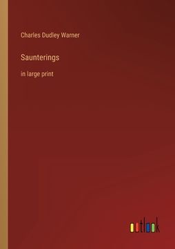 portada Saunterings: in large print (en Inglés)