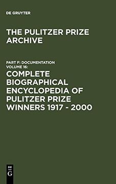 portada Complete Biographical Encyclopedia of Pulitzer Prize Winners 1917-2000 (Pulitzer Prize Archive) (en Inglés)
