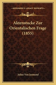 portada Aktenstucke Zur Orientalischen Frage (1855) (en Alemán)
