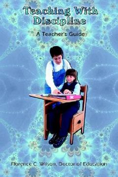 portada teaching with discipline: a teacher's guide (en Inglés)
