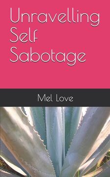 portada Unravelling Self Sabotage (en Inglés)