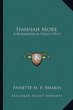 portada hannah more: a biographical study (1911) a biographical study (1911) (en Inglés)