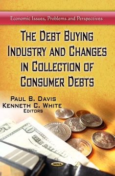 portada Debt Buying Industry & Changes in Collection of Consumer Debts de Paul b. Davis(Nova Science pub Inc)