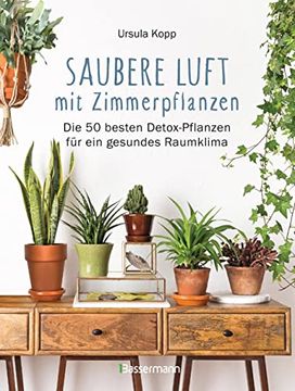 portada Saubere Luft mit Zimmerpflanzen: Die 50 Besten Detox-Pflanzen für ein Gesundes Raumklima. Basiert auf der Nasa "Clean air Study" (en Alemán)