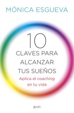 portada 10 Claves Para Alcanzar tus Sueños: Aplica el Coaching en tu Vida (Autoayuda y Superación)