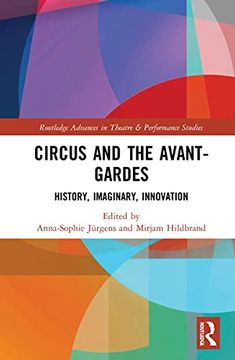 portada Circus and the Avant-Gardes: History, Imaginary, Innovation (Routledge Advances in Theatre & Performance Studies) 