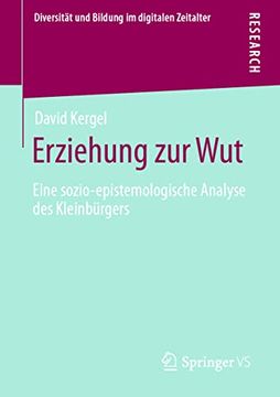 portada Erziehung zur Wut: Eine Sozio-Epistemologische Analyse des Kleinbürgers (Diversität und Bildung im Digitalen Zeitalter) (en Alemán)