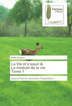 portada La vie m'a Souri & le Module de la vie Tome 1: Quand L'envie Rencontre L'inspiration! (en Francés)