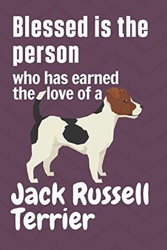 portada Blessed is the Person who has Earned the Love of a Jack Russell Terrier: For Jack Russell Terrier dog Fans (in English)