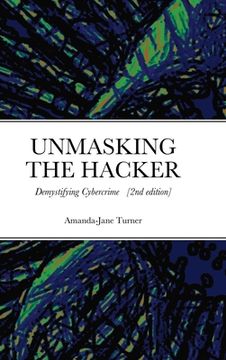 portada Unmasking the Hacker: Demystifying Cybercrime (en Inglés)