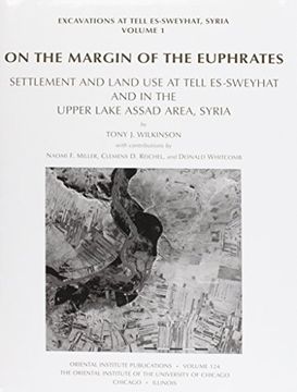 portada On the Margin of the Euphrates: Settlement and Land Use at Tell Es-Sweyhat and in the Upper Tabqa Area, Syria