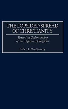 portada The Lopsided Spread of Christianity: Toward an Understanding of the Diffusion of Religions 