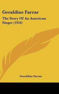 portada geraldine farrar: the story of an american singer (1916) (in English)