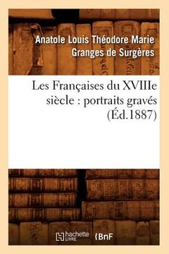 portada Les Françaises Du Xviiie Siècle: Portraits Gravés (Éd.1887) (in French)