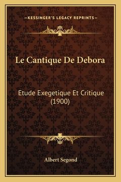 portada Le Cantique De Debora: Etude Exegetique Et Critique (1900) (in French)