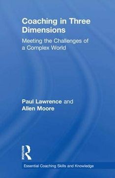 portada Coaching in Three Dimensions: Meeting the Challenges of a Complex World (Essential Coaching Skills and Knowledge) (en Inglés)