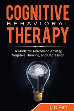 portada Cognitive Behavioral Therapy: A Guide to Overcoming Anxiety, Negative Thinking, and Depression (Human Psychology) (in English)